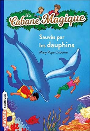 La cabane magique tome 12 - Sauvés par les dauphins | Foreign Language and ESL Books and Games