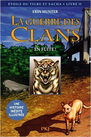 La Guerre des Clans - Étoile du Tigre et Sacha - Livre II - En Fuite!