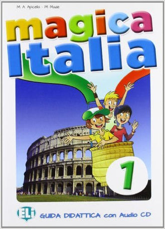 Magica Italia 1 - Guida insegnante + Audio-CD