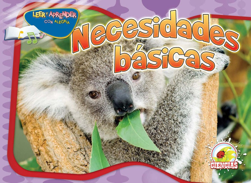 A Kindergarten - Necesidades Básicas (Basic Needs) | Leer y Aprender con Alegria - Ciencias