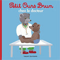 Petit Ours Brun chez le docteur | Bayard Jeunesse