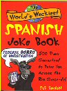 World's Wackiest Spanish Joke Book | Foreign Language and ESL Books and Games