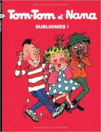 Tom-Tom et Nana Subliiiimes! tome 32